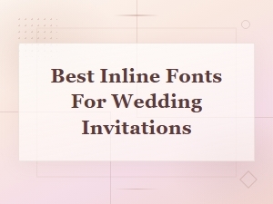 Best Inline Font Pairings for Wedding Invitations