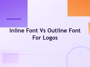 Inline Font vs Outline Font: Choosing the Best Style for Your Logo
