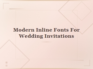 Modern Inline Fonts for Wedding Invitations - Stylish & Elegant Designs