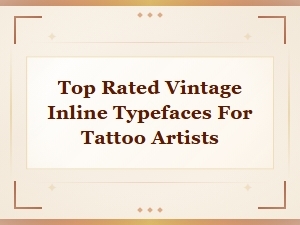 Top Rated Vintage Inline Typefaces for Tattoo Artists